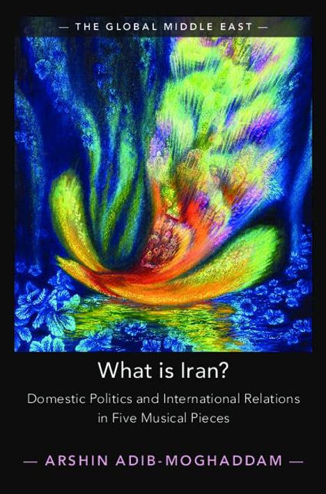 Arshin Adib-Moghaddam: What Is Iran?, Buch