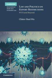Chien-Huei Wu: Law and Politics on Export Restrictions, Buch