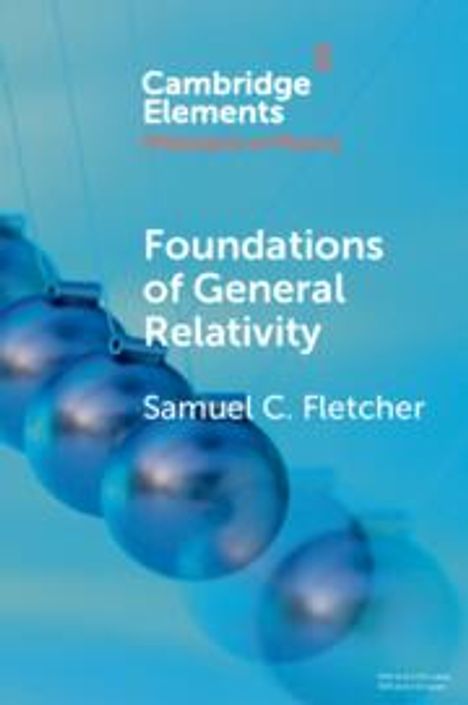 Samuel C. Fletcher: Foundations of General Relativity, Buch