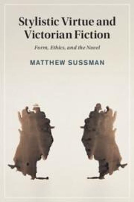 Matthew Sussman: Stylistic Virtue and Victorian Fiction, Buch