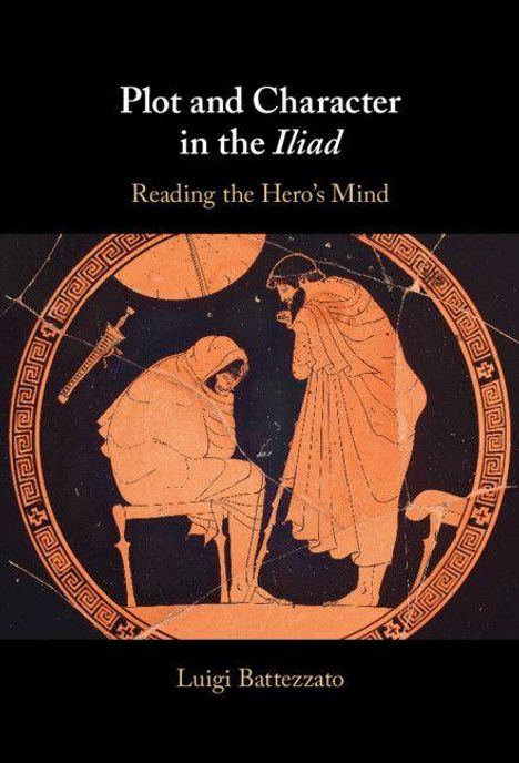 "Plot and Character in the Iliad", "Reading the Hero's Mind", Luigi Battezzato. Griechisches Vasenmotiv: Zwei Figuren.