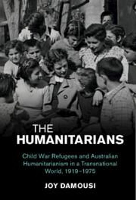 Joy Damousi: The Humanitarians, Buch