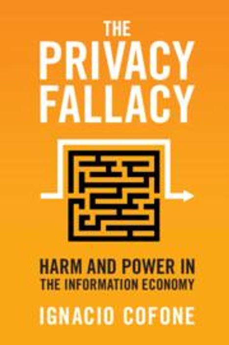 Ignacio Cofone: The Privacy Fallacy, Buch