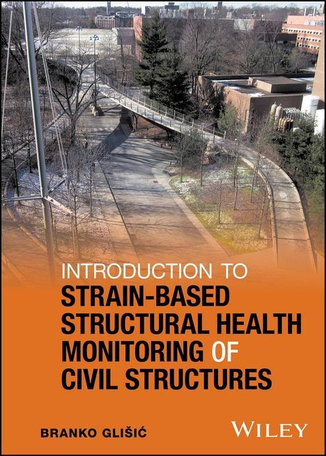 Branko Glisic: Introduction to Strain-Based Structural Health Monitoring of Civil Structures, Buch