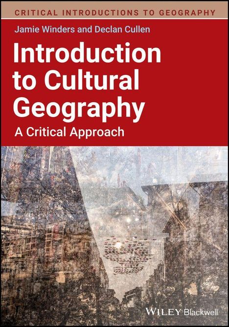 "Introduction to Cultural Geography: A Critical Approach" von Jamie Winders und Declan Cullen, überlagertes Stadtbild.