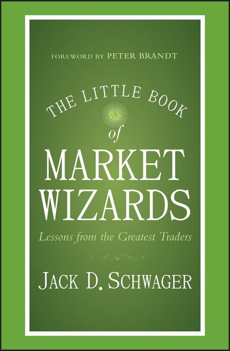 Jack D Schwager: The Little Book of Market Wizards, Buch