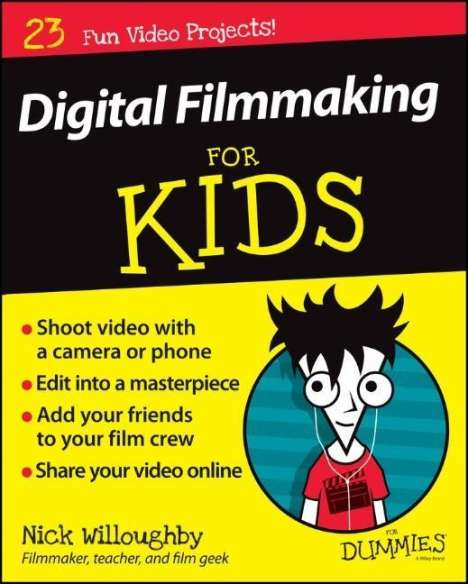 Nick Willoughby: Digital Filmmaking For Kids For Dummies, Buch
