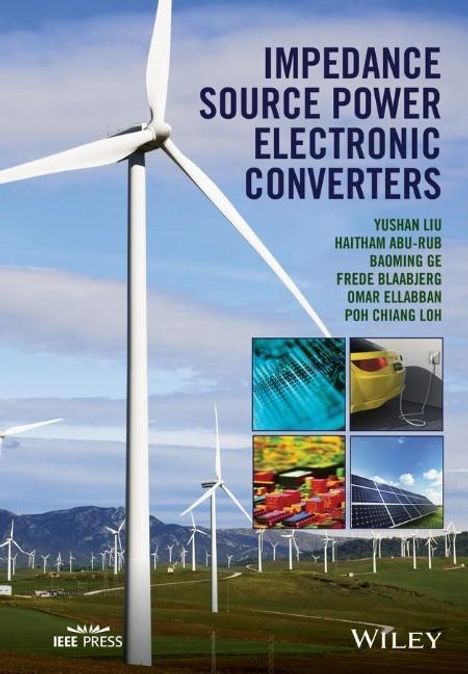 Yushan Liu: Impedance Source Power Electronic Converters, Buch