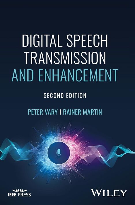 P Vary: Digital Speech Transmission and Enhancement, 2nd E dition, Buch