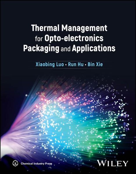 Xiaobing Luo: Thermal Management for Opto-Electronics Packaging and Applications, Buch