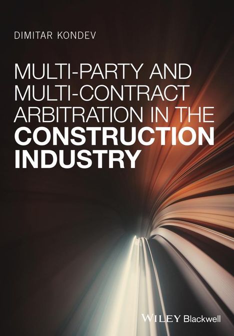 Dimitar Kondev: Multi-Party and Multi-Contract Arbitration in the Construction Industry, Buch