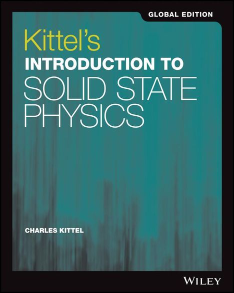 "Kittel's Introduction to Solid State Physics", Global Edition, auf türkis-schwarzem Hintergrund.