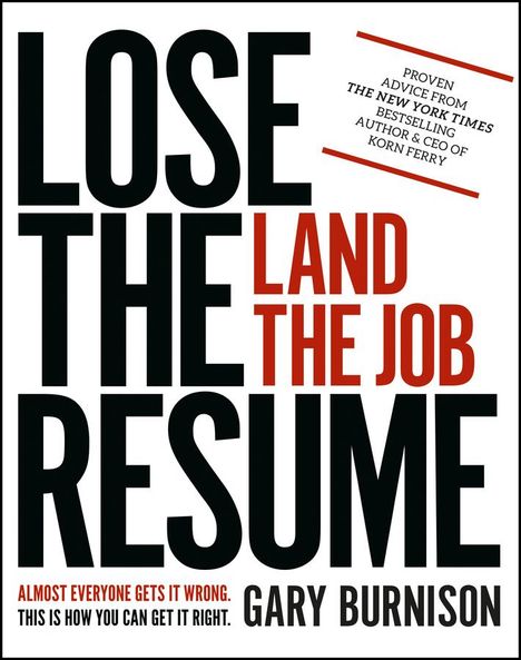 Gary Burnison: Lose the Resume, Land the Job, Buch