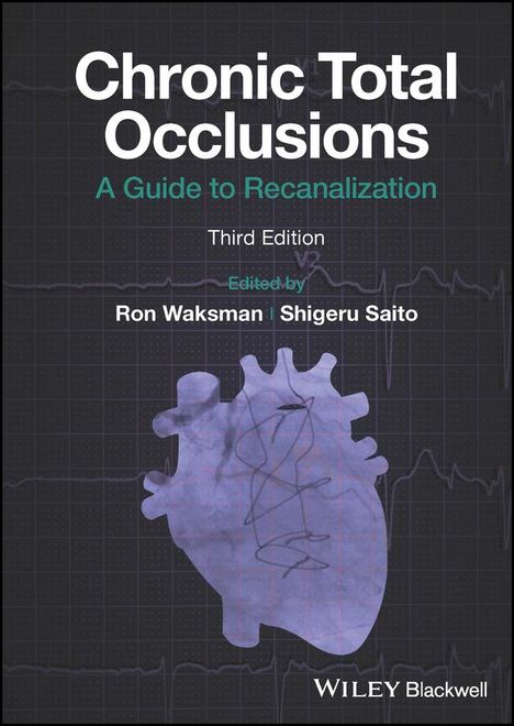 R Waksman: Chronic Total Occlusions: A Guide to Recanalizatio n, Buch