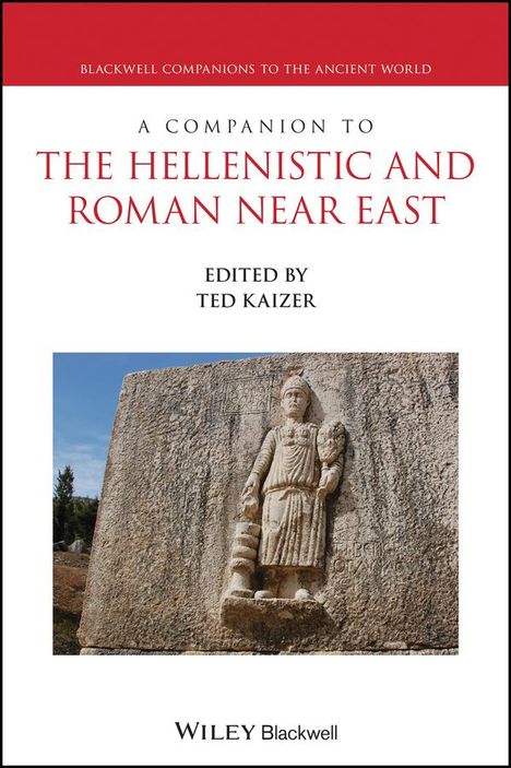 Ted Kaizer: A Companion to the Hellenistic and Roman Near East, Buch