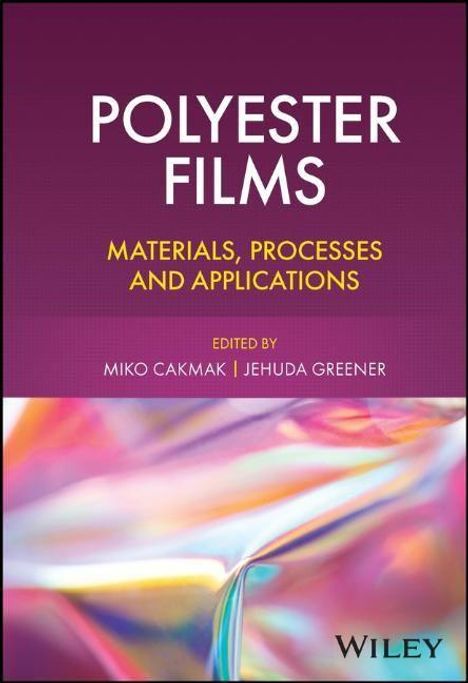 Cakmak: Polyester Films: Materials, Processes and Applicat ions, Buch