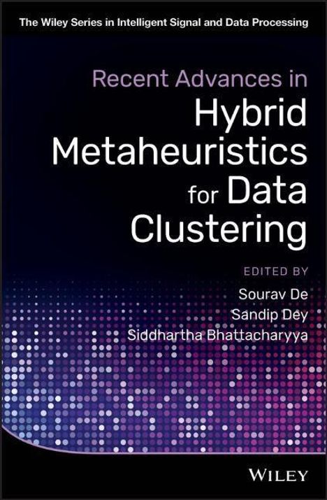 Recent Advances in Hybrid Metaheuristics for Data Clustering, Buch