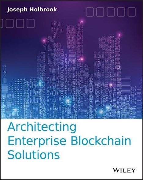 Joseph Holbrook: Architecting Enterprise Blockchain Solutions, Buch