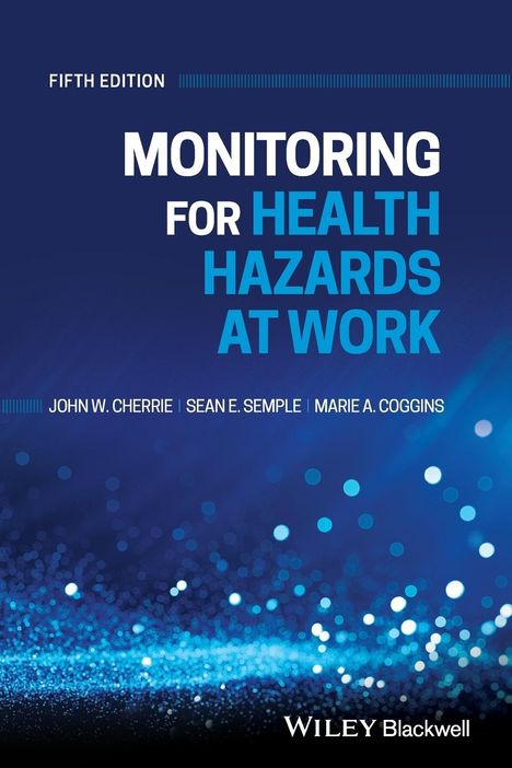 John Cherrie: Monitoring for Health Hazards at Work, 5th Edition, Buch