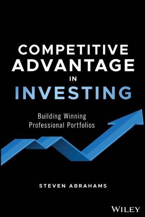 Steven Abrahams: Competitive Advantage in Investing, Buch