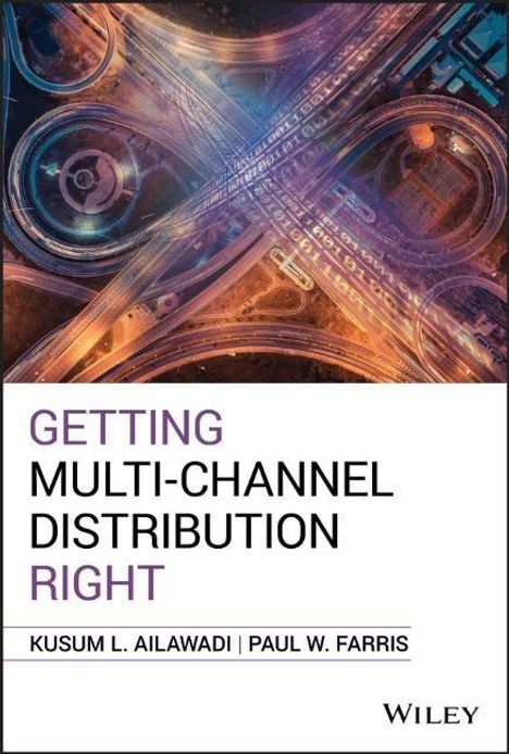 Kusum L Ailawadi: Getting Multi-Channel Distribution Right, Buch