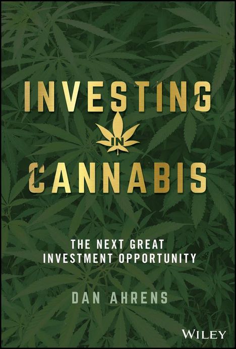 Dan Ahrens: Investing in Cannabis, Buch