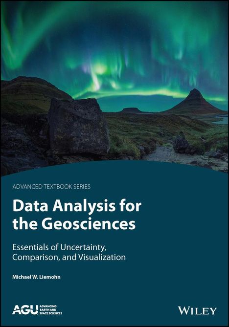 Liemohn: Data Analysis and Modeling Metrics for the Geoscie nces: Essentials of Uncertainty, Analysis, and Vis ualization, Buch