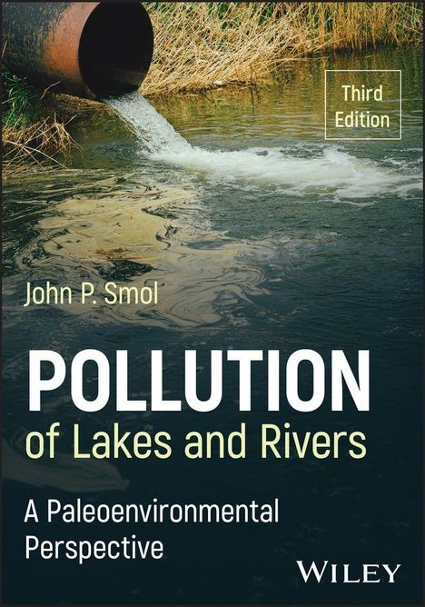 Dritte Ausgabe, John P. Smol, "POLLUTION of Lakes and Rivers", paleoökologische Perspektive. Abflussrohr in Gewässer.