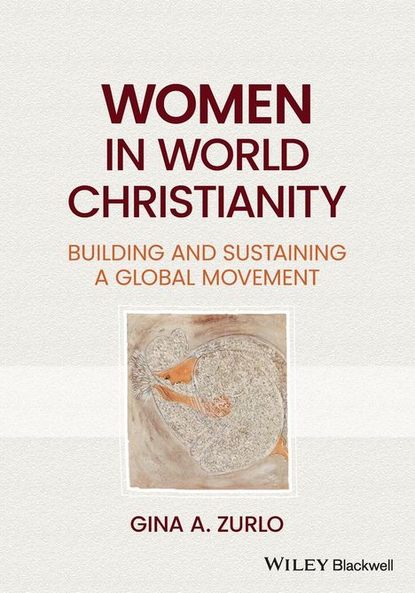 Gina A Zurlo: Women in World Christianity, Buch