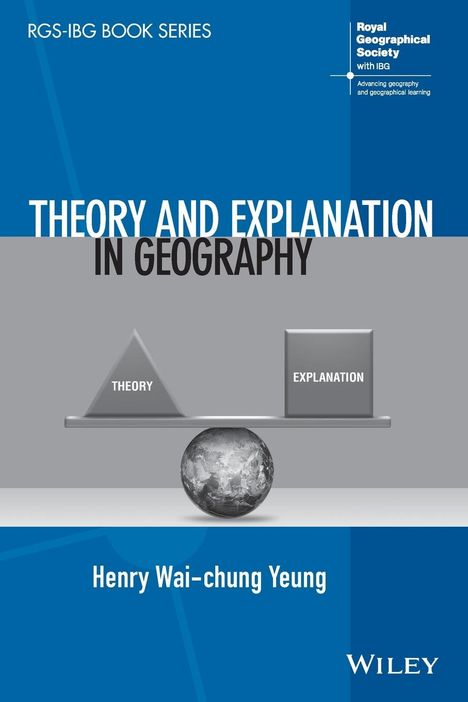 Henry Wai-Chung Yeung: Theory and Explanation in Geography, Buch