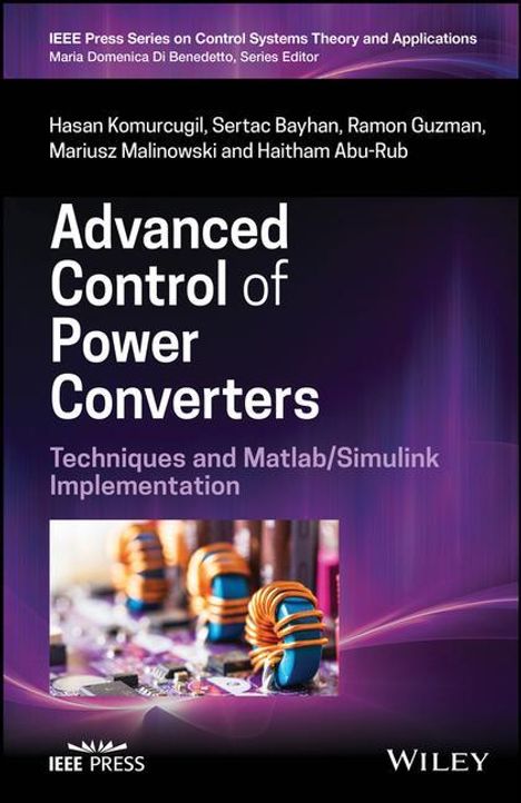 Hasan Komurcugil: Advanced Control of Power Converters: Techniques and MATLAB / Simulink Implementation, Buch