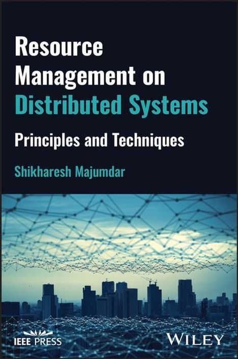 Shikharesh Majumdar: Resource Management on Distributed Systems, Buch