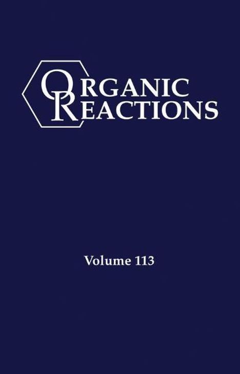Organic Reactions, Volume 113, Buch