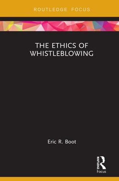 Eric R Boot: The Ethics of Whistleblowing, Buch