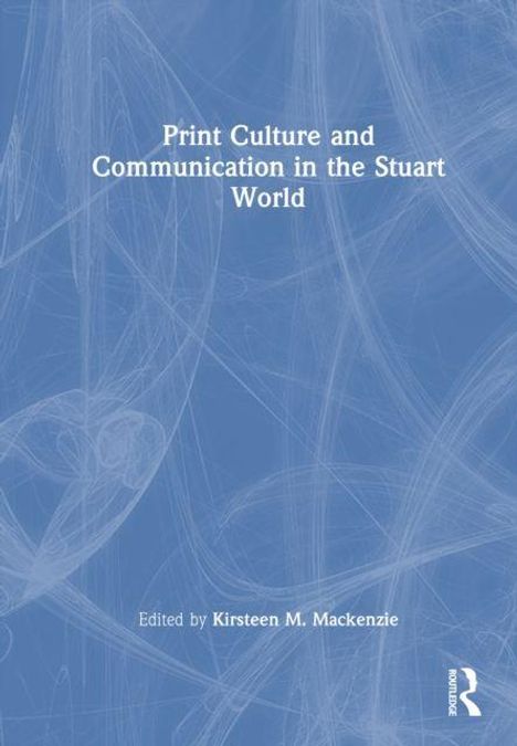 Buchcover: „Print Culture and Communication in the Stuart World“. Herausgegeben von Kirsteen M. Mackenzie. Blau-weiße Muster.