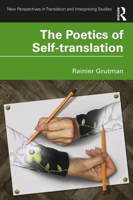 „The Poetics of Self-translation“ von Rainier Grutman. Zwei Hände zeichnen sich gegenseitig auf Papier mit Bleistift.