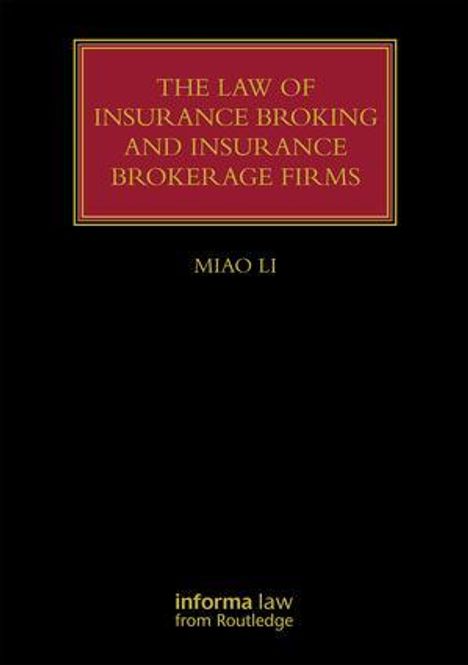 Titel: "The Law of Insurance Broking and Insurance Brokerage Firms", Autor: Miao Li.