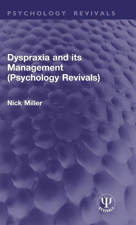 "Dyspraxia and its Management (Psychology Revivals) Nick Miller." Lila Hintergrund mit einem Blasenmuster und einem Logo.