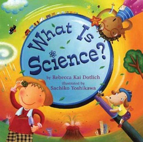 Rebecca Kai Dotlich: What Is Science?, Buch