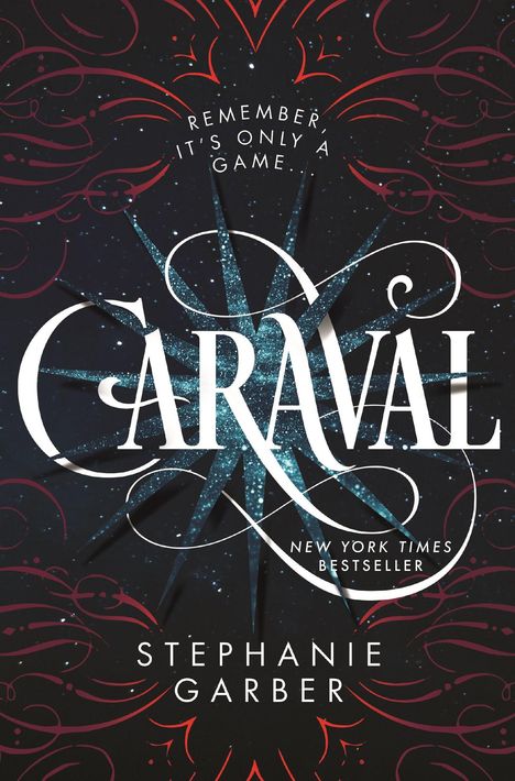 "Remember, It’s Only a Game. Caraval. New York Times Bestseller. Stephanie Garber." Stilvolle Schrift auf funkelndem Hintergrund.