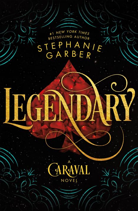 Text: "#1 New York Times Bestselling Author, Stephanie Garber, Legendary, A Caraval Novel." Rot-schwarzer Hintergrund, verzierte Motive.