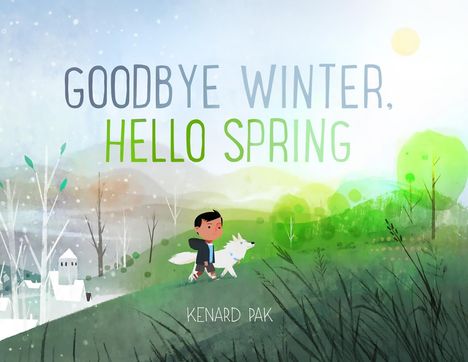 Kenard Pak: Goodbye Winter, Hello Spring, Buch