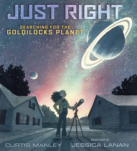Curtis Manley: Just Right: Searching for the Goldilocks Planet, Buch