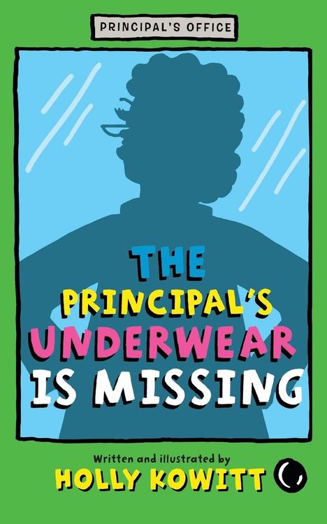 Holly Kowitt: Principal's Underwear Is Missing, Buch