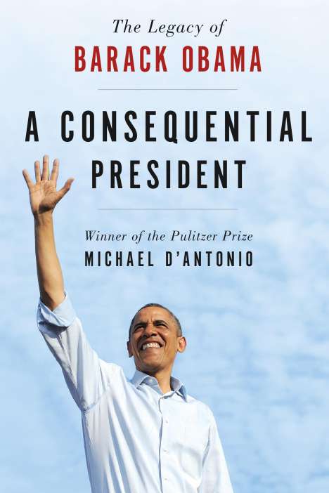 Michael D'Antonio: Consequential President, Buch