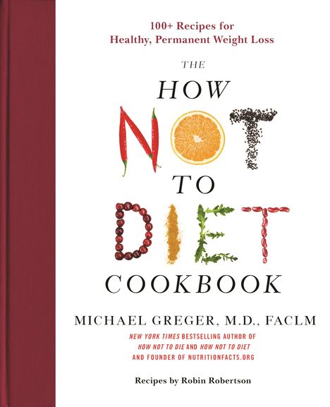 Michael Greger: The How Not to Diet Cookbook, Buch