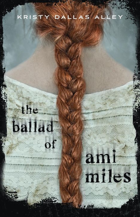 Kristy Dallas Alley: The Ballad of Ami Miles, Buch