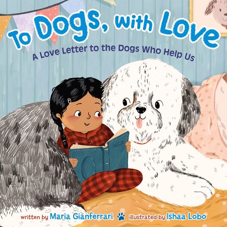 Maria Gianferrari: To Dogs, with Love: A Love Letter to the Dogs Who Help Us, Buch