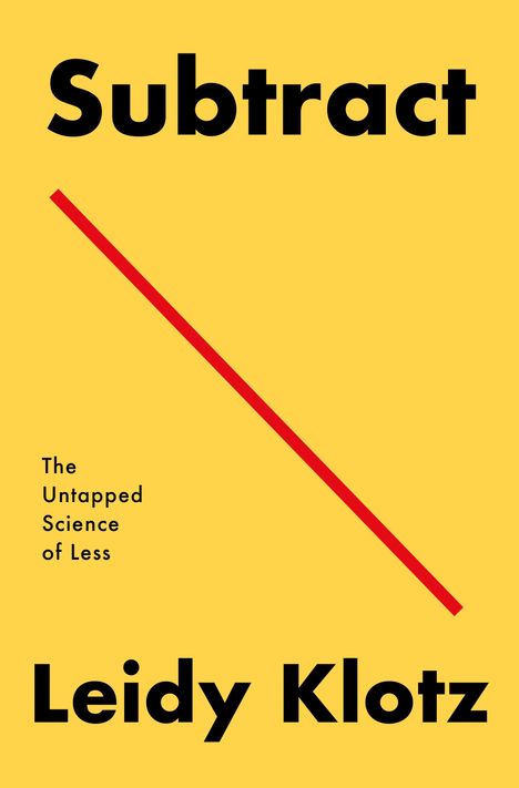 Leidy Klotz: Subtract, Buch