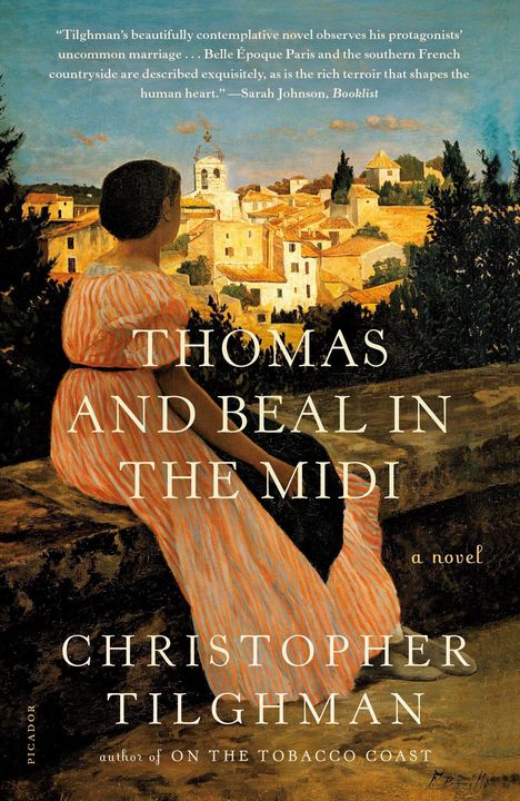 Christopher Tilghman: Thomas and Beal in the Midi, Buch